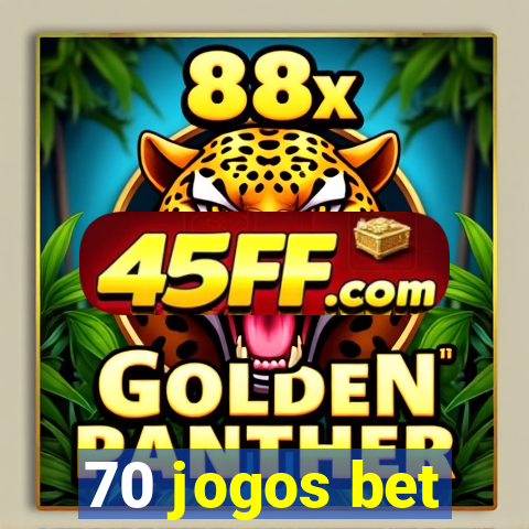 70 jogos bet